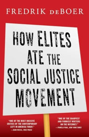How Elites Ate The Social Justice Moveme