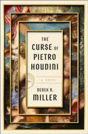 Curse Of Pietro Houdini By Miller, Derek B.
