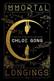 Immortal Longings By Gong, Chloe