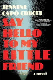 Say Hello To My Little Friend By Capo Crucet, Jennine