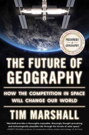 Future Of Geography By Marshall, Tim
