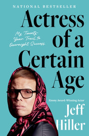 Actress Of A Certain Age By Hiller, Jeff