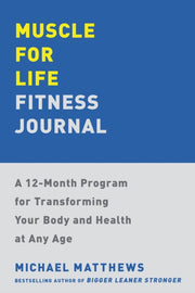 Muscle For Life Fitness Journal By Matthews, Michael
