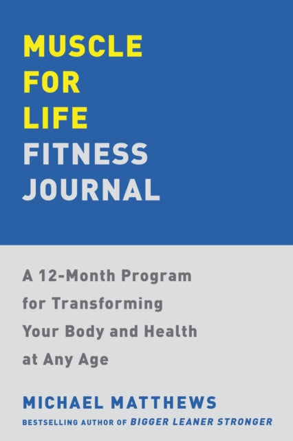 Muscle For Life Fitness Journal By Matthews, Michael