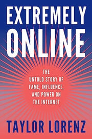 Extremely Online By Lorenz, Taylor