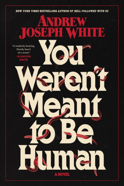 You Werent Meant To Be Human By White, Andrew Joseph