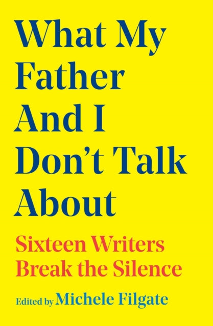 What My Father & I Dont Talk About