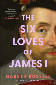 Six Loves Of James I By Russell, Gareth