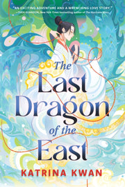 Last Dragon Of The East Pa By Katrina Kwan