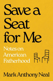 Save A Seat For Me By Neal, Mark Anthony