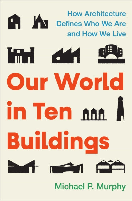 Our World In Ten Buildings