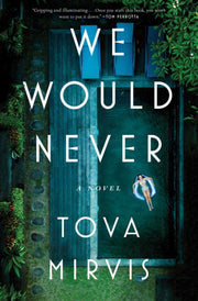 We Would Never By Mirvis, Tova