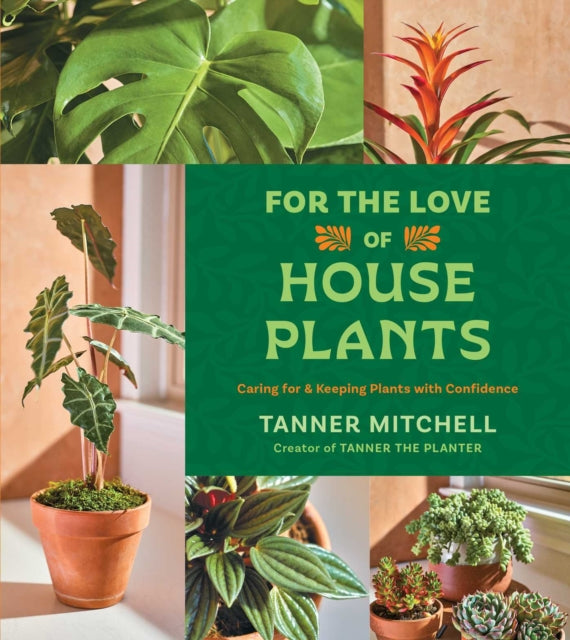 For The Love Of Houseplants Ha By Tanner Mitchell