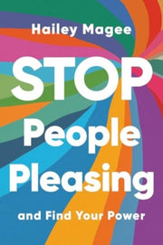 Stop People Pleasing By Magee, Hailey