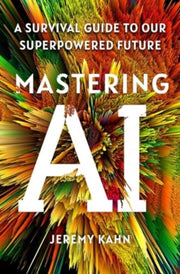 Mastering Ai By Kahn, Jeremy