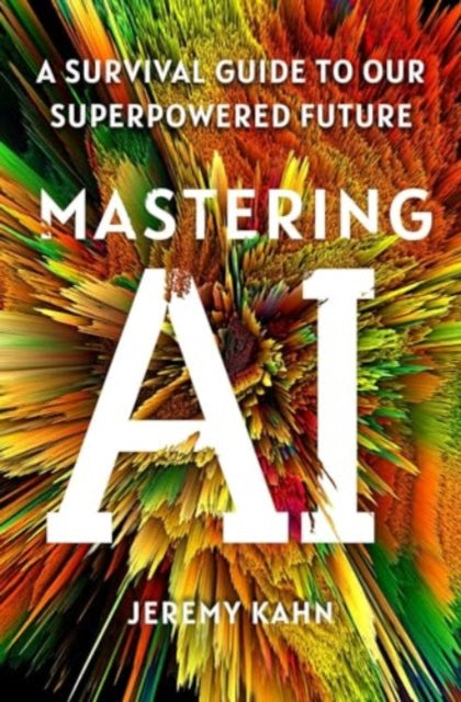 Mastering Ai By Kahn, Jeremy