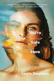 Youre Safe Here By Stephens, Leslie