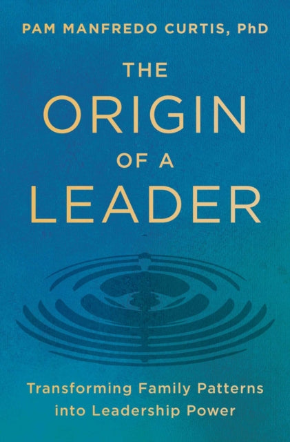 Origin Of A Leader Ha By Pam Manfredo Curtis