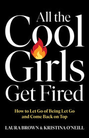 All The Cool Girls Get Fired By Brown, Laura