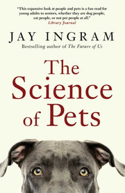 Science Of Pets By Ingram, Jay