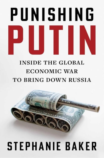 Punishing Putin By Baker, Stephanie