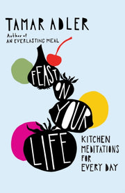 Feast On Your Life By Adler, Tamar