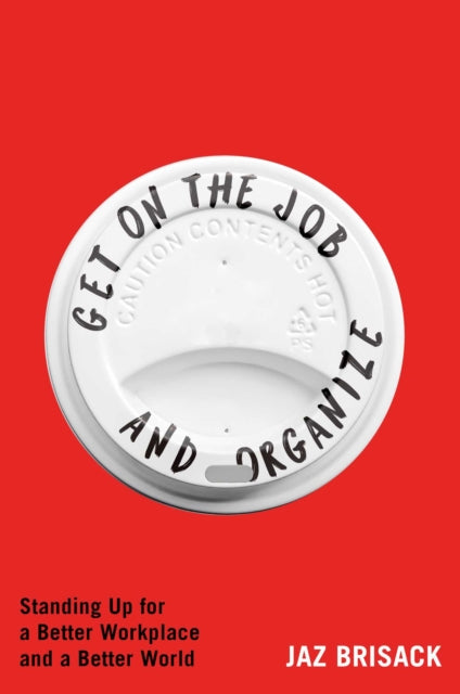 Get On The Job & Organize