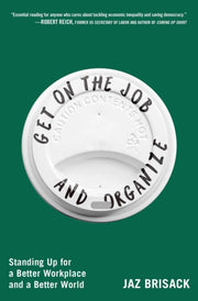 Get On The Job & Organize