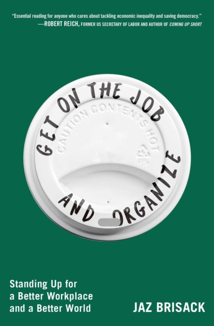 Get On The Job & Organize