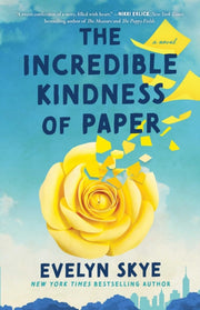 Incredible Kindness Of Paper By Skye, Evelyn
