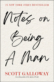 Notes On Being A Man By Galloway, Scott