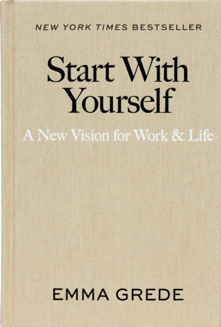 Start With Yourself By Grede, Emma