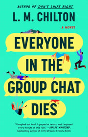 Everyone In The Group Chat Dies By Chilton, L.m.