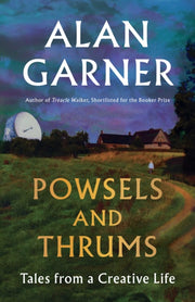 Powsels & Thrums By Garner, Alan