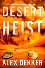 Desert Heist By Dekker, Alex