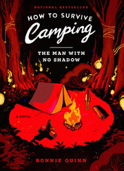 How To Survive Camping The Man With No S By Quinn, Bonnie