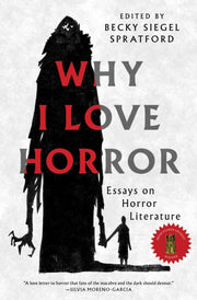 Why I Love Horror By Spratford, Becky
