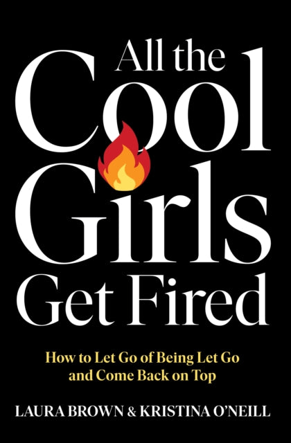 All The Cool Girls Get Fired By Brown, Laura