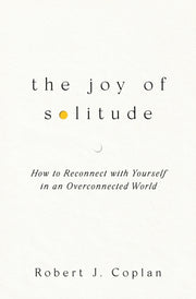 Joy Of Solitude By Coplan, Robert