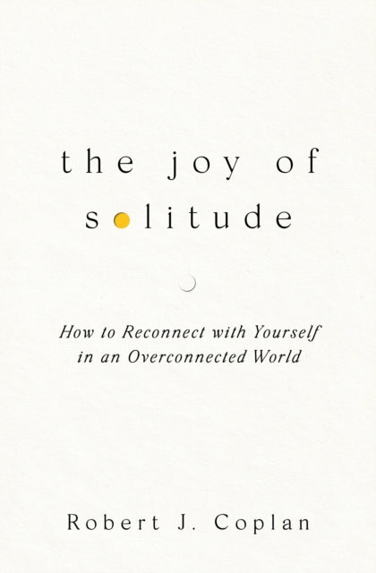 Joy Of Solitude By Coplan, Robert