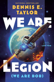 We Are Legion We Are Bob By Taylor, Dennis E