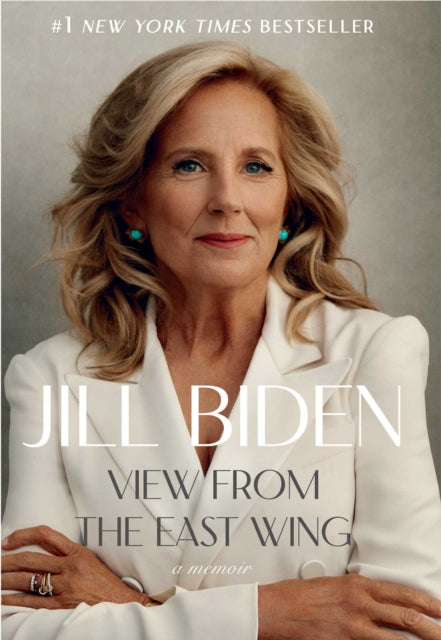 View From The East Wing By Biden, Dr. Jill