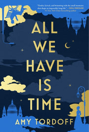All We Have Is Time By Tordoff, Amy