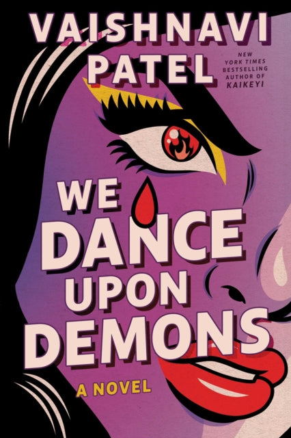 We Dance Upon Demons By Patel, Vaishnavi