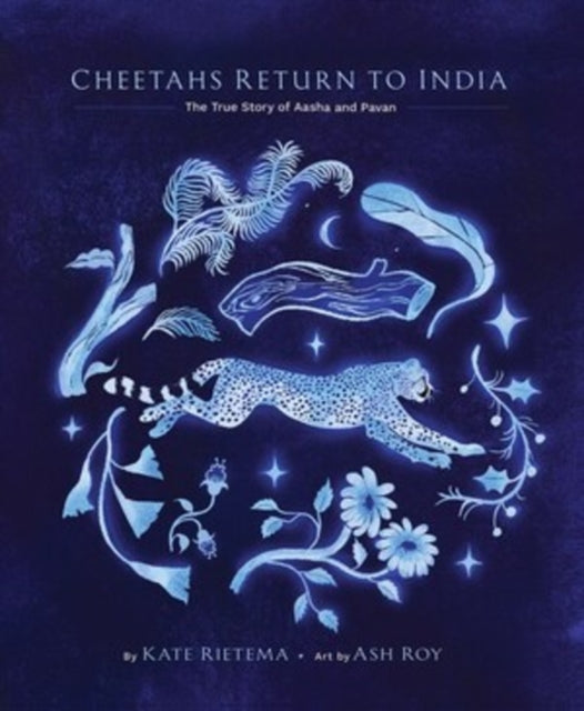 Cheetahs Return To India The True Story By Rietema, Kate