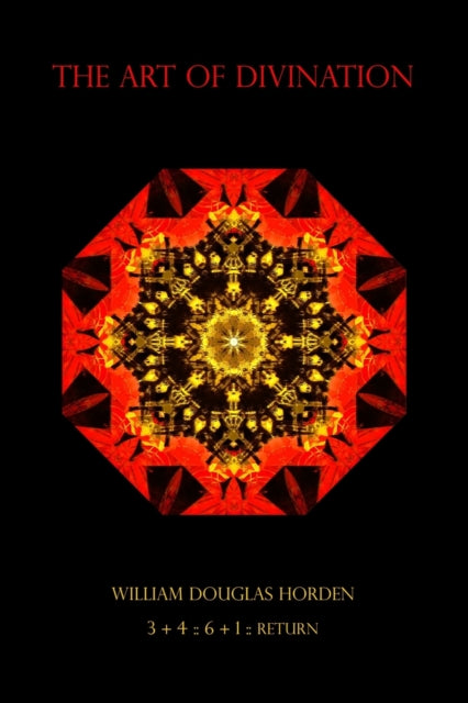 The Art Of Divination: The Role Of Consc By Horden, William Doug