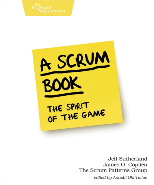Scrum Book The Spirit Of The Game By Sutherland, Jeff