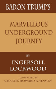 Baron Trump's Marvellous Underground Jou