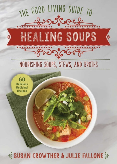 Guide To Healing Soups Ha