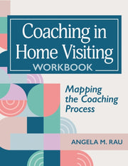 Coaching In Home Visiting Workbook By Rau, Angela